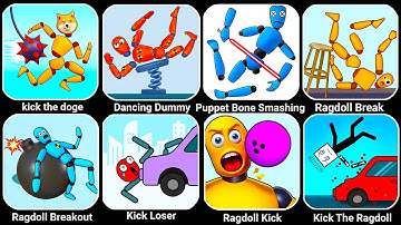 Kick The Dog, Dancing Dummy, Puppet Bone Smashing, Ragdoll Break, Ragdoll Kick, The Ragdoll...