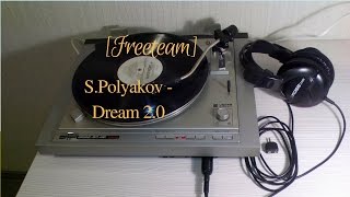 S.Polyakov - Dream 2.0
