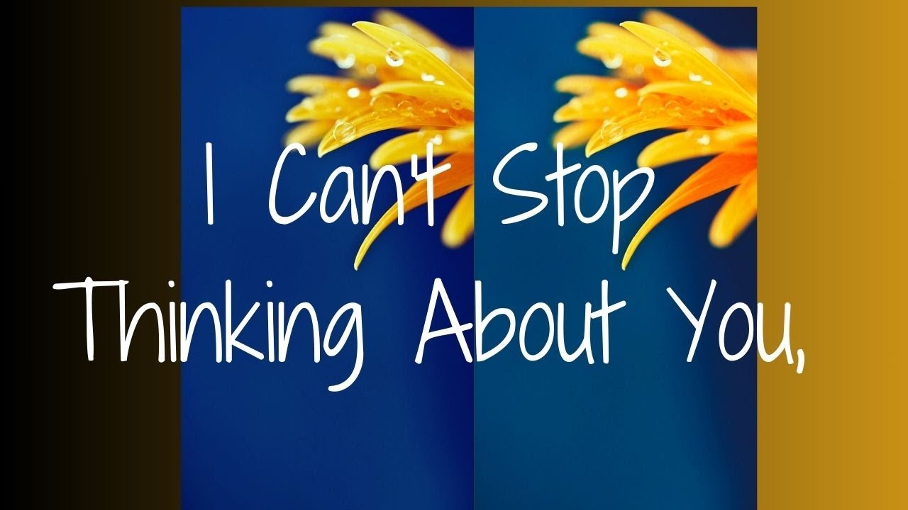 I Can't Stop Thinking About You, Sweetheart - YouTube