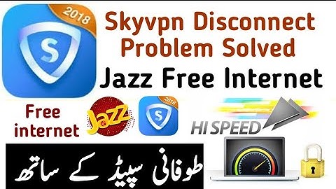 Jazz free internet skyvpn disconnect problem solved.