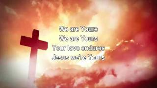 We Are Yours - Desperation Band (Worship Song with Lyrics) chords