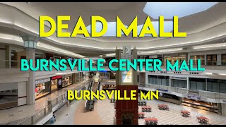 DEAD MALL - BURNSVILLE CENTER MALL - BURNSVILLE MN - MALL OF AMERICA WIPED THIS PLACE OUT