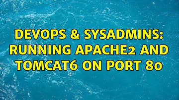 DevOps & SysAdmins: Running apache2 and tomcat6 on port 80 (3 Solutions!!)