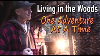 LIVING IN THE WOODS.  One Adventure at A Time.  A Backwoods Living Vlog #136