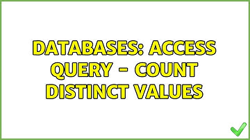 Databases: Access Query - Count distinct values (2 Solutions!!)