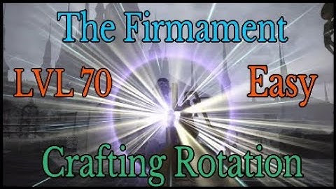 FFXIV: The Firmament - (Lvl 70 Items Crafting Rotation) Closed Caption