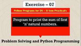 Python Lab 07 | Sum of n Natural Numbers | Data Science II Sem Practical