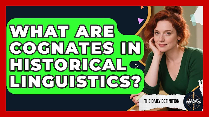 What Are Cognates In Historical Linguistics? - The Daily Definition