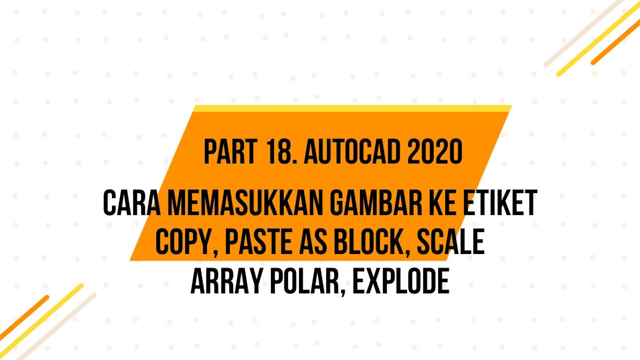 PART 18 AUTOCAD cara memasukkan gambar ke etiket, copy, paste as block ...