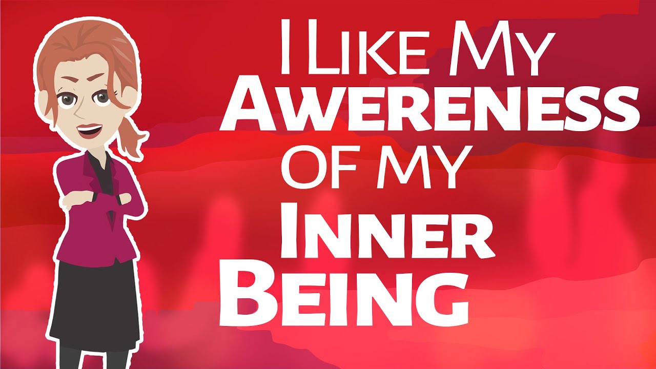 Abraham Hicks   I like my awareness of my inner being