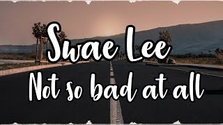 Swae Lee - Not So Bad At All