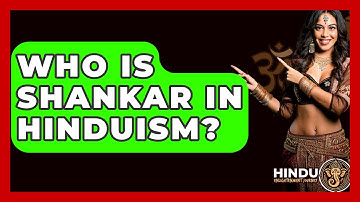 Who Is Shankar In Hinduism? - Hindu Enlightenment Journey