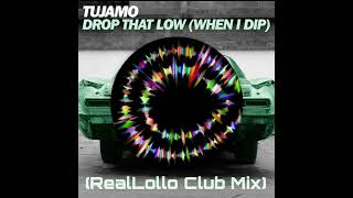 Tujamo - Drop That Low (RealLollo Club Mix) Resimi