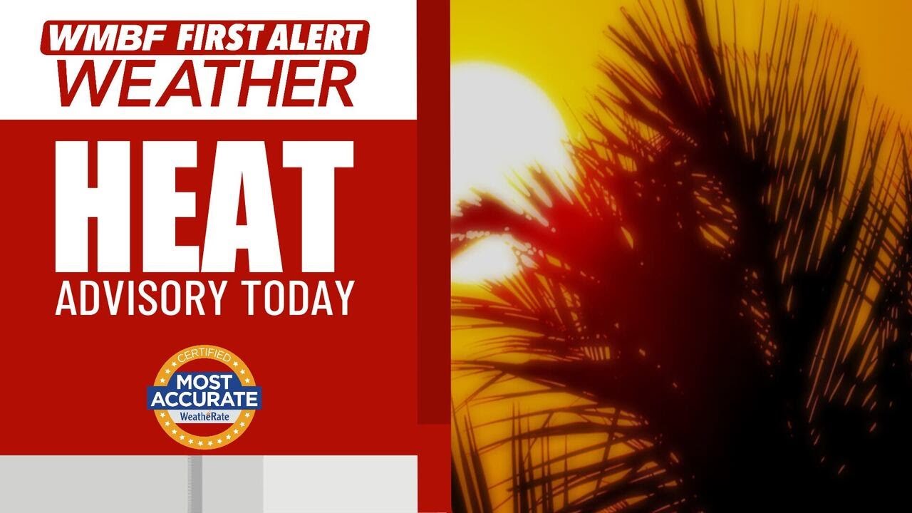 FIRST ALERT: Heat Advisory today, Extreme Heat Watch issued for this ...