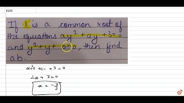 If 1 is a common root of the equations `ay^2+ay+3=0` and `y^2+y+b=0`,then find the value of ab.