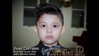 Video thumbnail of "Hoy es Por ellos - Jhoel Corrales - HermanosCorrales MusicaPositiva"