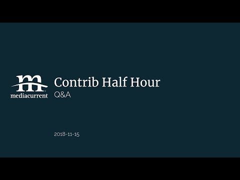Mediacurrent Contrib Half Hour, 2018-11-15