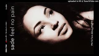 Sade- Feel No Pain