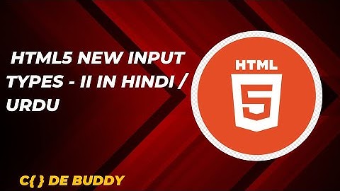 HTML5 New Input Types Tutorial in Hindi / Urdu - Part II