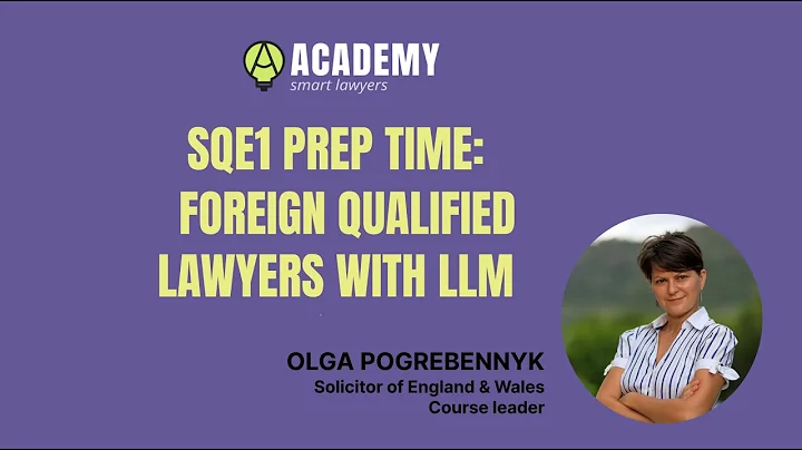 SQE1 Prep Time: Foreign Qualified Lawyers with LLM | Academy of Smart Lawyers