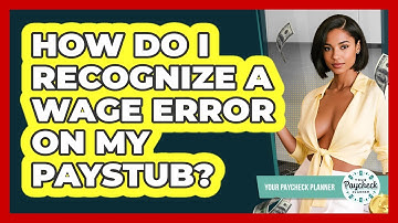 How do I recognize a wage error on my paystub?