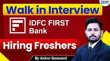 IDFC FIRST Bank Walk-In Interview | Freshers Hiring | No Exam, No Fees | Career BFSI 24/7