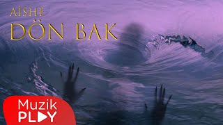 Aishe - Dön Bak (Official Lyric Video) Resimi