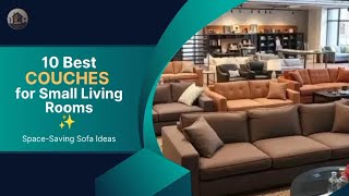 10 Best Couches for Small Living Rooms | Space-Saving Sofa & Sectional Ideas | Home Decor Ideas