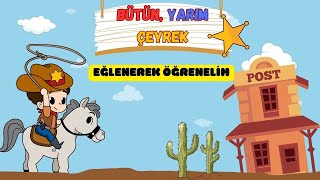 BÜTÜN,YARIM,ÇEYREK/Okul öncesi ve ilkokul için eğlenceli oyunlar.Çocuklar için eğitici videolar. Resimi