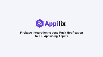 Integrate Firebase Push Notification in your iOS App with Appilix