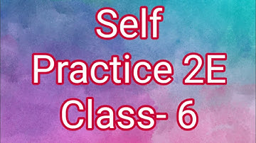 Self Practice 2E || Math || Class- 6 || By- Deepak Sir || VBSS