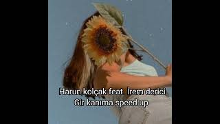 Harun kolçak feat. İrem derici gir kanıma speed up