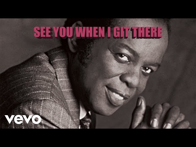 LOU RAWLS - See You When I Git There