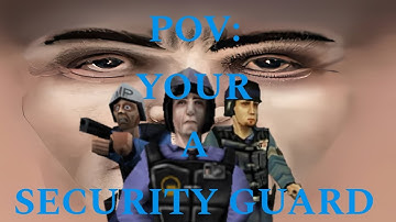 POV: your a security guard back at black mesa
