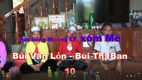 p10 -  Hát tiếng Mường ở xóm Mè: Bùi Thị Ban  & Bùi Văn Lỏn