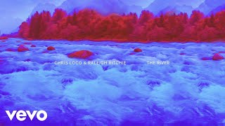 Chris Loco, Raleigh Ritchie - The River