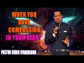 When you have compassion in your heart this will happen by pastor chris oyakhilome