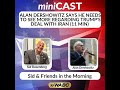 Alan Dershowitz Says He Needs to See More Regarding Trump's Deal with Iran (11 min) | 06-16-26