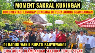 Download Lagu DOKUMENTASI LENGKAP !! UPACARA HARI RAYA KUNINGAN DI PURA AGUNG BLAMBANGAN.  MP3
