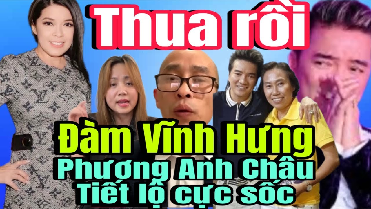 Outline Video Thua rồi ! Anh Đàm Vĩnh Hưng | Phương Anh Châu “tiết lộ”điều bất ngờ cực kỳ sốc