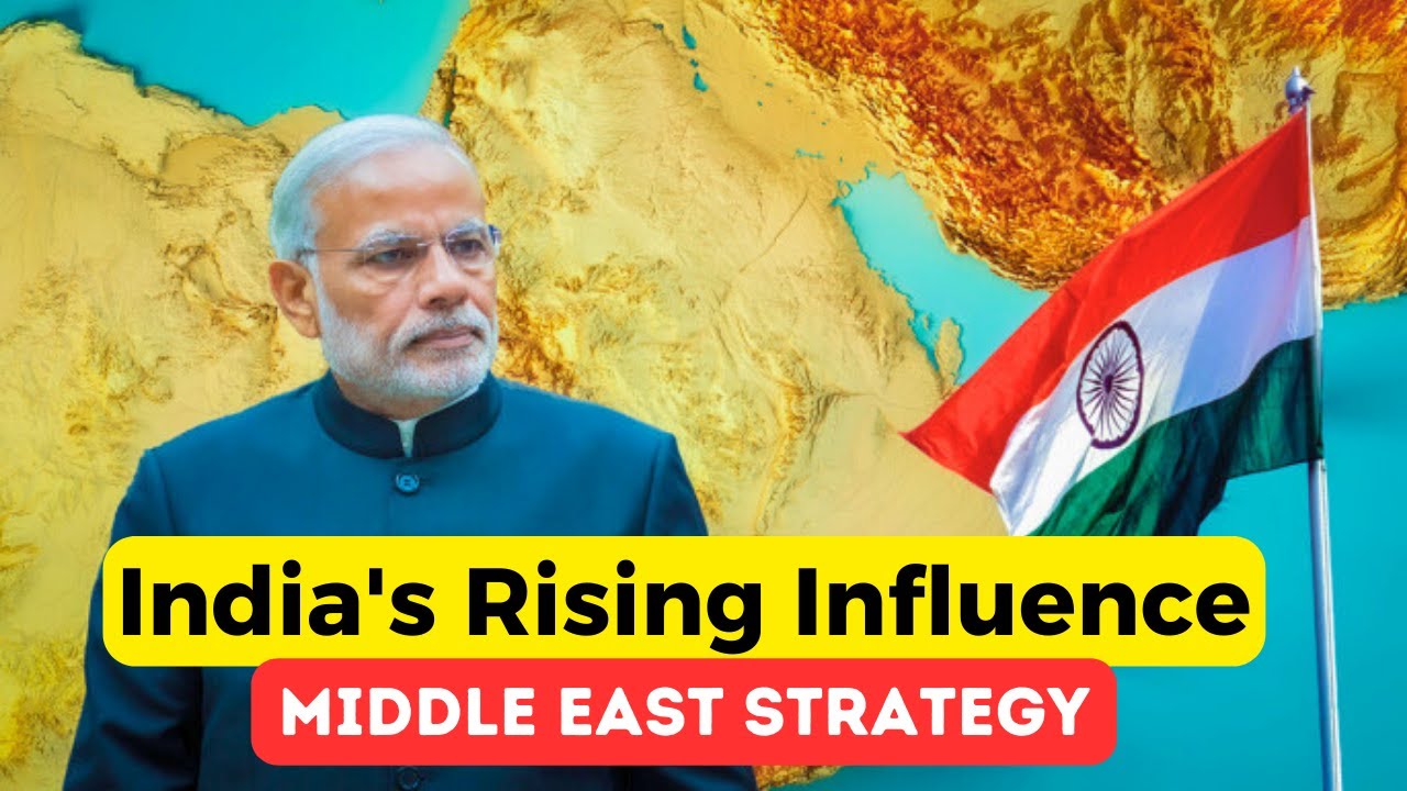 INDIA Rising Influence in the Middle East | India Geopolitics - YouTube