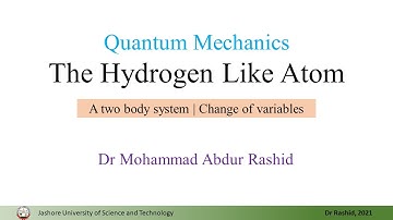 QM20: Hydrogen atom - A two body system | Change of variables