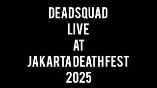 Deadsquad live at Jakarta death Fest 2025