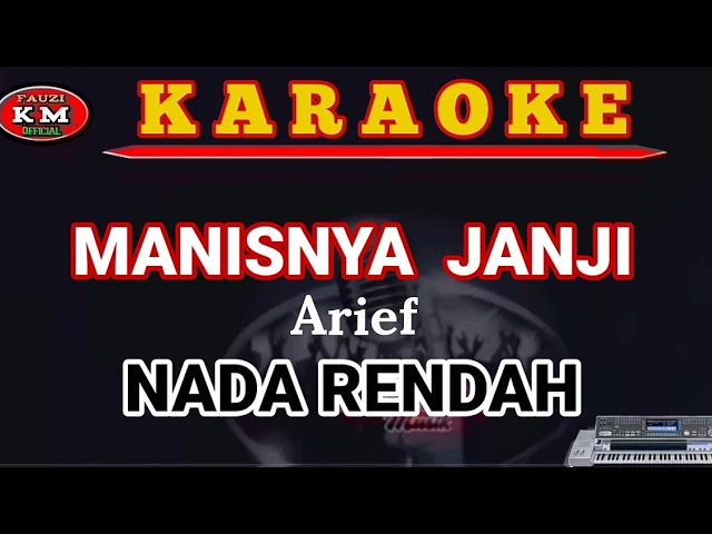 ARIEF-MANISNYA JANJI (Karaoke/Lirik) NADA RENDAH class=