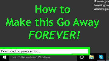 How to Fix "Downloading Proxy Script..." Error on Chrome