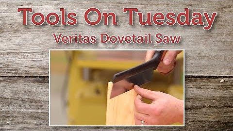 Tools On Tuesday: Veritas Dovetail Saw