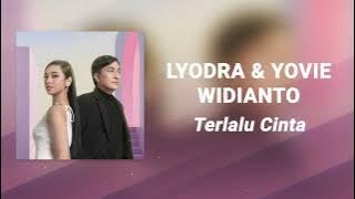 Yovie Widianto & Lyodra - Terlalu Cinta (Lirik Video)