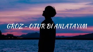 Groz - Otur Bi Anlatayım (Sözleri/Lyrics) Resimi