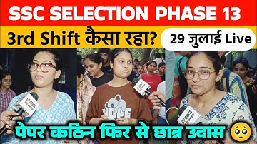SSC selection Post Phase 13 shift 3rd review 28 july hard । Ssc selection post analysis। Ssc  2025