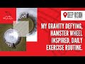 My gravity defying hamster wheel inspired daily exercise routine  a little planet